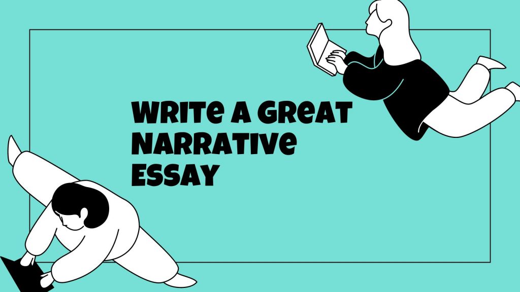 Write A Great Narrative Essay