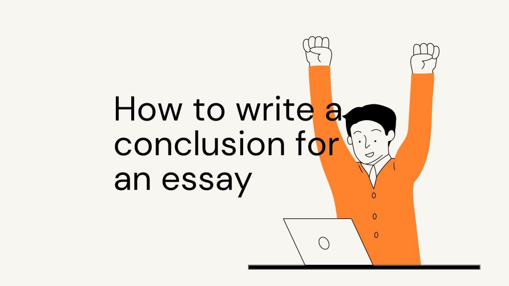 How to write a conclusion for an essay